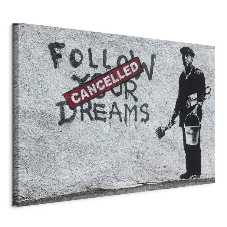 Volg je dromen Geannuleerd door Banksy - stedelijke street art met teksten