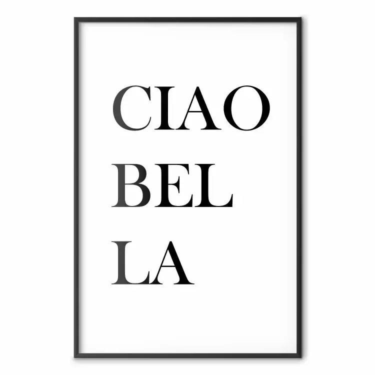 Ciao Bella - zwart-witte minimalistische compositie met Italiaanse teksten